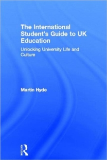 The International Student's Guide to UK Education : Unlocking University Life and Culture, Hardback Book The International Student's Guide to UK Education : Unlocking University Life and Culture, Hardback Book