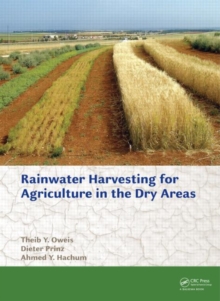 Rainwater Harvesting for Agriculture in the Dry Areas, Hardback Book Rainwater Harvesting for Agriculture in the Dry Areas, Hardback Book