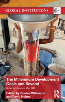 The Millennium Development Goals and Beyond : Global Development after 2015, Paperback / softback Book The Millennium Development Goals and Beyond : Global Development after 2015, Paperback / softback Book