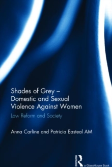 Shades of Grey - Domestic and Sexual Violence Against Women : Law Reform and Society, Hardback Book Shades of Grey - Domestic and Sexual Violence Against Women : Law Reform and Society, Hardback Book