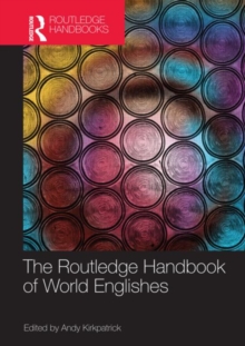 The Routledge Handbook of World Englishes, Paperback / softback Book The Routledge Handbook of World Englishes, Paperback / softback Book