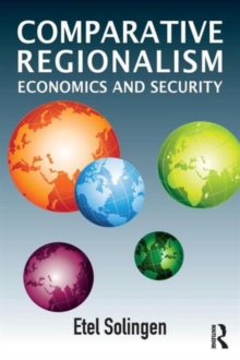Comparative Regionalism : Economics and Security, Paperback / softback Book Comparative Regionalism : Economics and Security, Paperback / softback Book