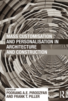 Mass Customisation and Personalisation in Architecture and Construction, Paperback / softback Book Mass Customisation and Personalisation in Architecture and Construction, Paperback / softback Book