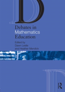 Debates in Mathematics Education, Paperback / softback Book Debates in Mathematics Education, Paperback / softback Book