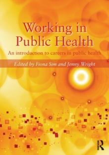Working in Public Health : An introduction to careers in public health, Paperback / softback Book Working in Public Health : An introduction to careers in public health, Paperback / softback Book