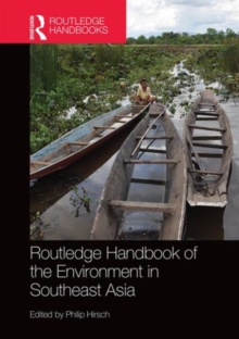 Routledge Handbook of the Environment in Southeast Asia, Hardback Book Routledge Handbook of the Environment in Southeast Asia, Hardback Book