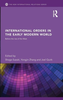 International Orders in the Early Modern World : Before the Rise of the West