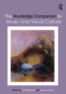 The Routledge Companion to Music and Visual Culture, Hardback Book The Routledge Companion to Music and Visual Culture, Hardback Book