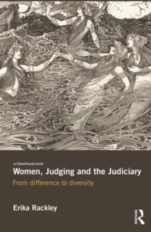 Women, Judging and the Judiciary : From Difference to Diversity