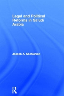 Legal and Political Reforms in Saudi Arabia, Hardback Book Legal and Political Reforms in Saudi Arabia, Hardback Book