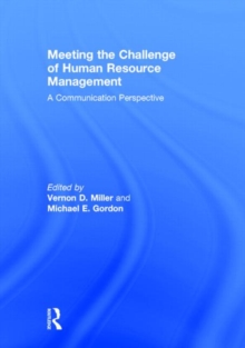 Meeting the Challenge of Human Resource Management : A Communication Perspective