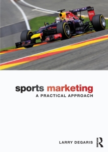 Sports Marketing : A Practical Approach, Paperback / softback Book Sports Marketing : A Practical Approach, Paperback / softback Book
