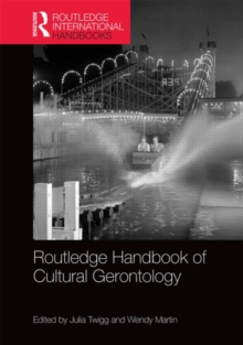 Routledge Handbook of Cultural Gerontology, Hardback Book Routledge Handbook of Cultural Gerontology, Hardback Book