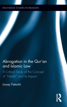 Abrogation in the Qur'an and Islamic Law, Hardback Book Abrogation in the Qur'an and Islamic Law, Hardback Book