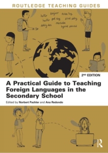 A Practical Guide to Teaching Foreign Languages in the Secondary School, Paperback / softback Book A Practical Guide to Teaching Foreign Languages in the Secondary School, Paperback / softback Book