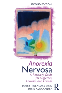 Anorexia Nervosa : A Recovery Guide for Sufferers, Families and Friends