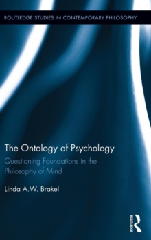 The Ontology of Psychology : Questioning Foundations in the Philosophy of Mind, Hardback Book The Ontology of Psychology : Questioning Foundations in the Philosophy of Mind, Hardback Book