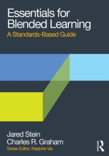 Essentials for Blended Learning : A Standards-Based Guide, Paperback / softback Book Essentials for Blended Learning : A Standards-Based Guide, Paperback / softback Book
