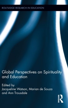 Global Perspectives on Spirituality and Education, Hardback Book Global Perspectives on Spirituality and Education, Hardback Book