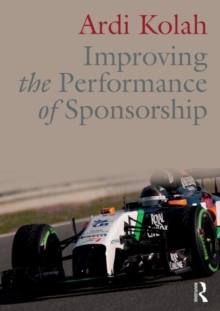 Improving the Performance of Sponsorship, Paperback / softback Book Improving the Performance of Sponsorship, Paperback / softback Book