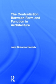 The Contradiction Between Form and Function in Architecture, Hardback Book The Contradiction Between Form and Function in Architecture, Hardback Book