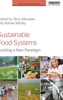 Sustainable Food Systems : Building a New Paradigm, Hardback Book Sustainable Food Systems : Building a New Paradigm, Hardback Book