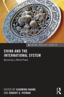 China and the International System : Becoming a World Power, Hardback Book China and the International System : Becoming a World Power, Hardback Book