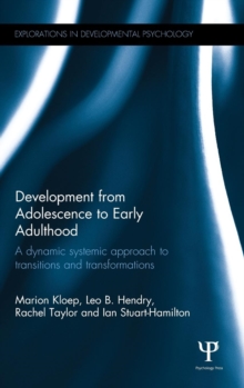 Development from Adolescence to Early Adulthood : A Dynamic Systemic Approach to Transitions and Transformations, Hardback Book Development from Adolescence to Early Adulthood : A Dynamic Systemic Approach to Transitions and Transformations, Hardback Book