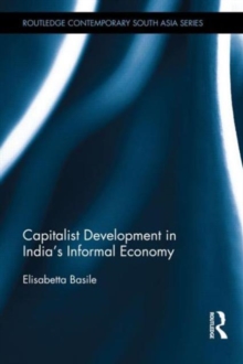 Capitalist Development in India's Informal Economy, Hardback Book Capitalist Development in India's Informal Economy, Hardback Book