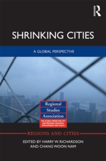 Shrinking Cities : A Global Perspective, Paperback / softback Book Shrinking Cities : A Global Perspective, Paperback / softback Book
