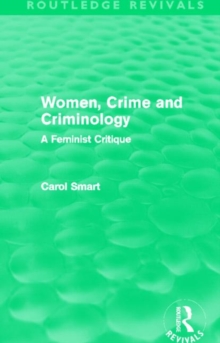 Women, Crime and Criminology : A Feminist Critique, Hardback Book Women, Crime and Criminology : A Feminist Critique, Hardback Book