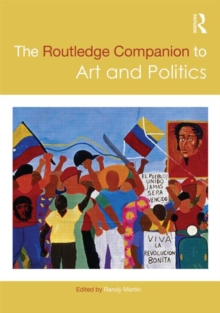 The Routledge Companion to Art and Politics, Hardback Book The Routledge Companion to Art and Politics, Hardback Book