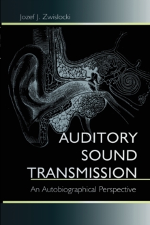 Auditory Sound Transmission : An Autobiographical Perspective