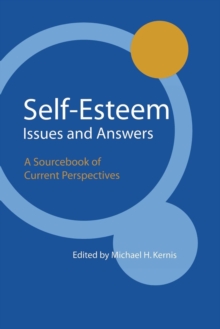 Self-Esteem Issues and Answers : A Sourcebook of Current Perspectives, Paperback / softback Book Self-Esteem Issues and Answers : A Sourcebook of Current Perspectives, Paperback / softback Book