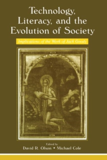 Technology, Literacy, and the Evolution of Society : Implications of the Work of Jack Goody, Paperback / softback Book Technology, Literacy, and the Evolution of Society : Implications of the Work of Jack Goody, Paperback / softback Book