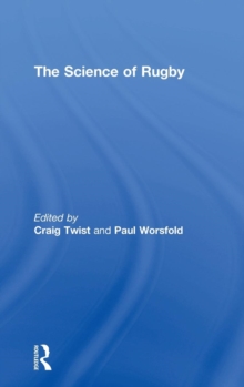 The Science of Rugby, Hardback Book The Science of Rugby, Hardback Book