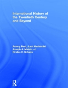 International History of the Twentieth Century and Beyond, Hardback Book International History of the Twentieth Century and Beyond, Hardback Book