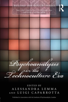 Psychoanalysis in the Technoculture Era, Paperback / softback Book Psychoanalysis in the Technoculture Era, Paperback / softback Book
