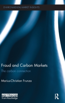 Fraud and Carbon Markets : The Carbon Connection, Hardback Book Fraud and Carbon Markets : The Carbon Connection, Hardback Book