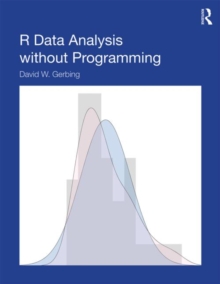 R Data Analysis without Programming, Paperback / softback Book R Data Analysis without Programming, Paperback / softback Book