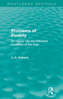 Problems of Poverty : An Inquiry into the Industrial Condition of the Poor, Paperback / softback Book Problems of Poverty : An Inquiry into the Industrial Condition of the Poor, Paperback / softback Book