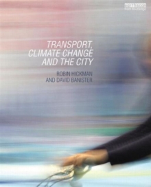 Transport, Climate Change and the City, Hardback Book Transport, Climate Change and the City, Hardback Book