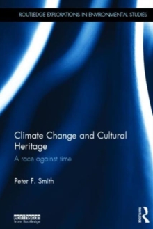 Climate Change and Cultural Heritage : A Race against Time, Hardback Book Climate Change and Cultural Heritage : A Race against Time, Hardback Book