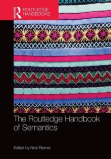 The Routledge Handbook of Semantics, Hardback Book The Routledge Handbook of Semantics, Hardback Book