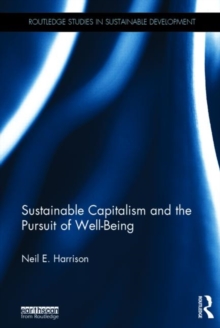Sustainable Capitalism and the Pursuit of Well-Being, Hardback Book Sustainable Capitalism and the Pursuit of Well-Being, Hardback Book