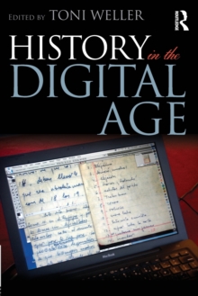History in the Digital Age, Paperback / softback Book History in the Digital Age, Paperback / softback Book