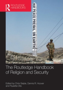 The Routledge Handbook of Religion and Security, Hardback Book The Routledge Handbook of Religion and Security, Hardback Book
