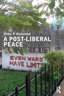 A Post-Liberal Peace, Paperback Book A Post-Liberal Peace, Paperback Book