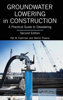 Groundwater Lowering in Construction : A Practical Guide to Dewatering, Second Edition, Hardback Book Groundwater Lowering in Construction : A Practical Guide to Dewatering, Second Edition, Hardback Book