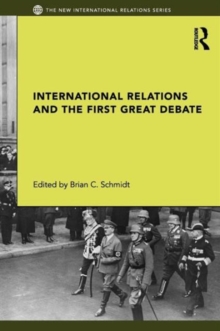 International Relations and the First Great Debate, Paperback / softback Book International Relations and the First Great Debate, Paperback / softback Book